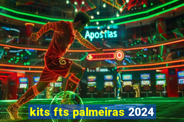 kits fts palmeiras 2024